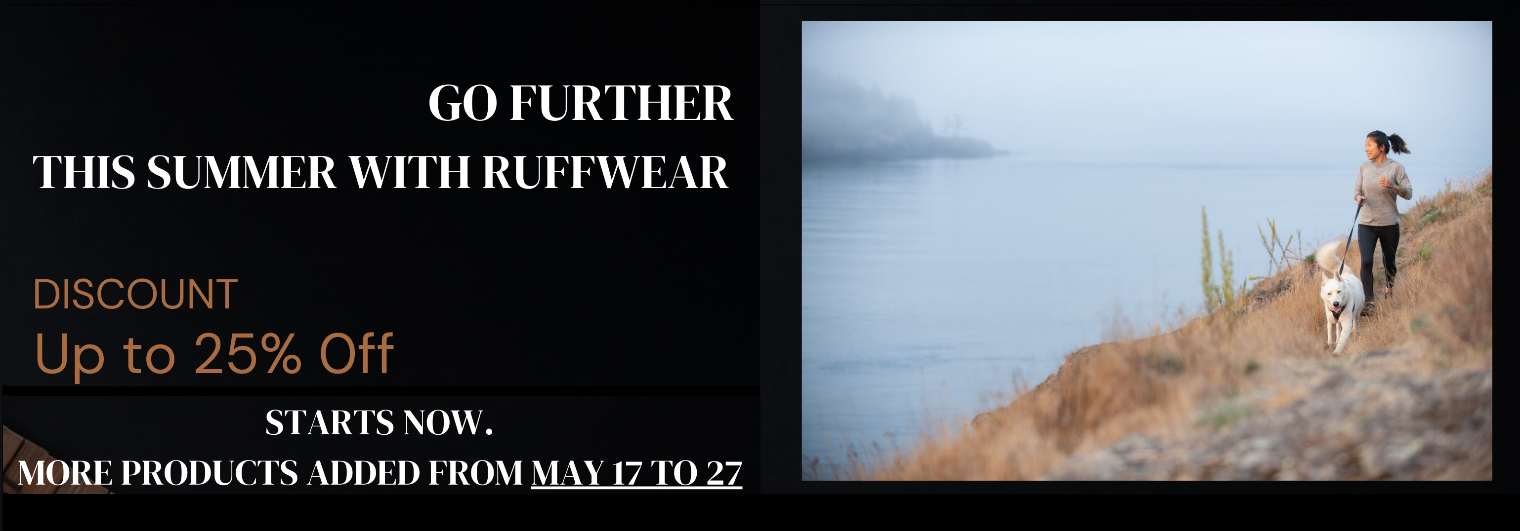Sale on Ruffwear harness, leash, collars and more.